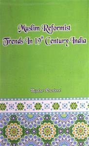 Muslim Reformist Trends in 19th Century India