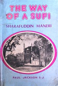 The way of a Sufi Sharafuddin Maneri